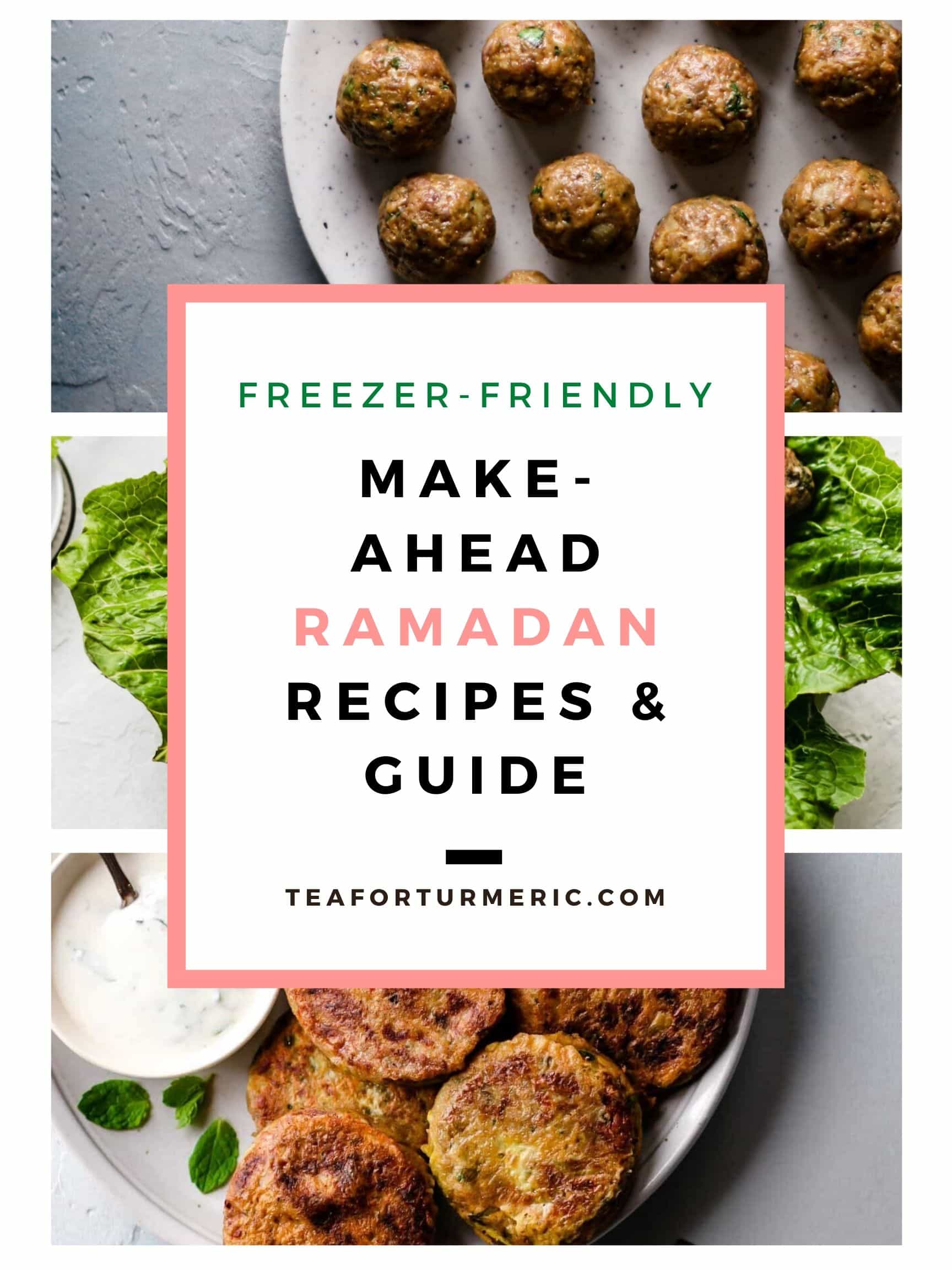 Freezer-Friendly (Make-Ahead) Ramadan Recipes & Guide - Tea for Turmeric