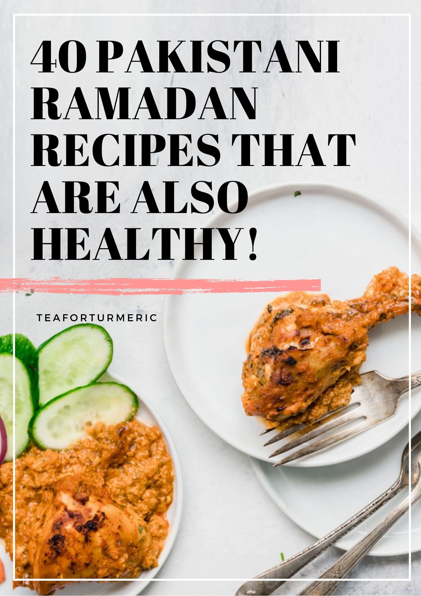 40 Pakistani Ramadan Recipes For Suhoor Iftar And Dinner Tea For Turmeric